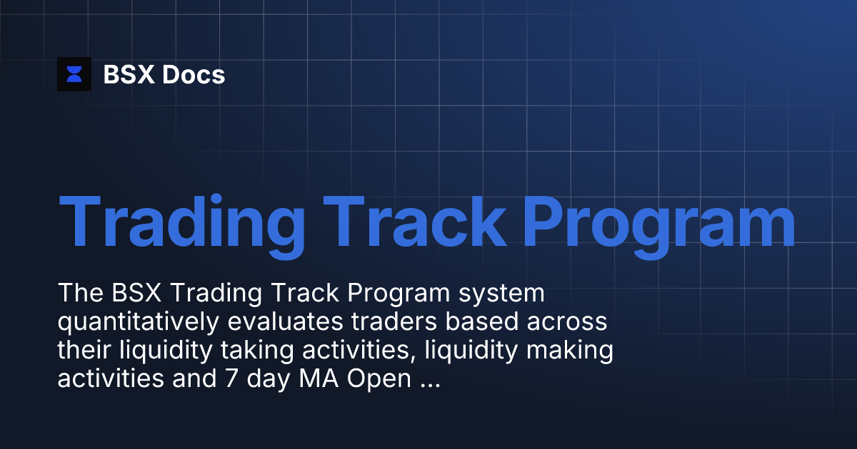 Trading Track Program BSX Docs